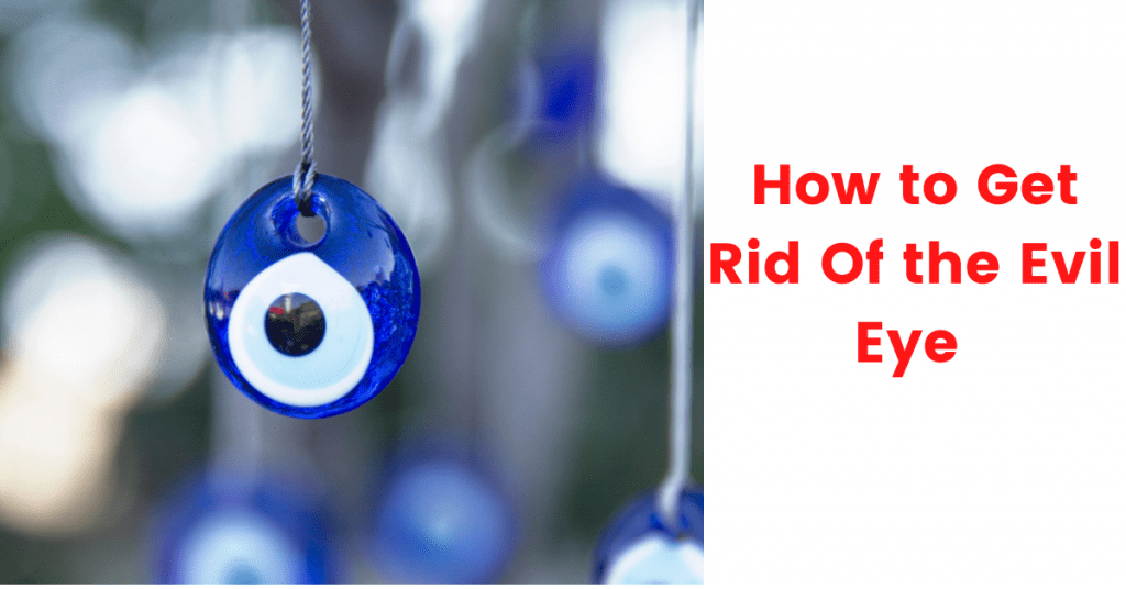 How to Get Rid Of the Evil Eye (1)