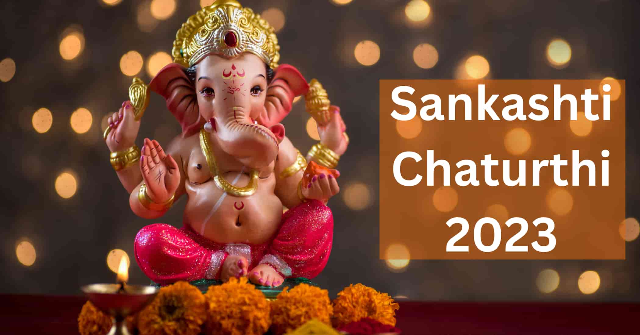 Sankashti Chaturthi 2023 List of Dates and Times -Complete Guide